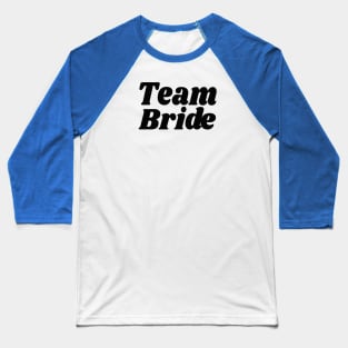 Team bride Baseball T-Shirt